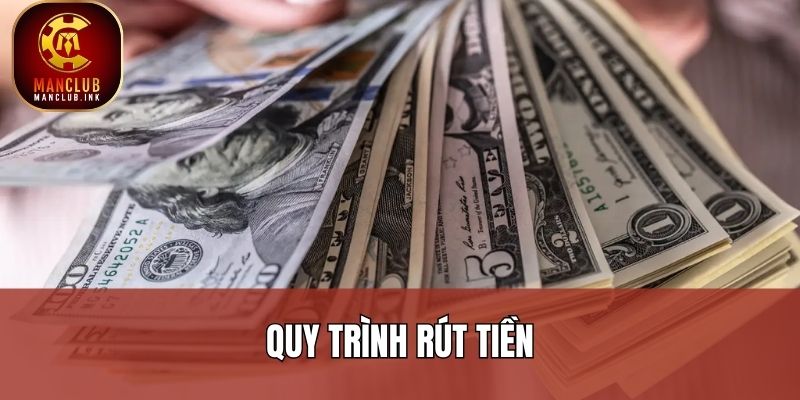 Quy trình rút tiền Quy trình rút tiền